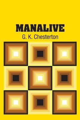 Manalive by Chesterton, G. K.