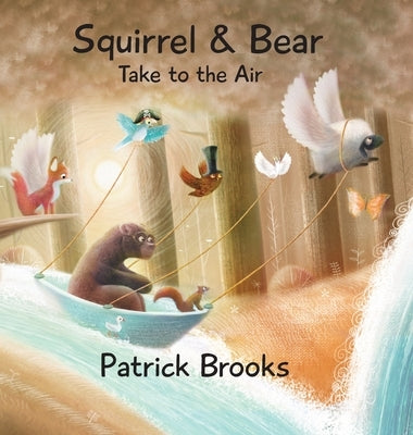 Squirrel and Bear Take to the Air by Brooks, Patrick