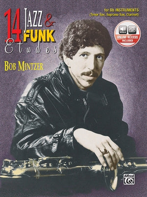 14 Jazz & Funk Etudes: B-Flat Instrument (Tenor Sax, Soprano Sax, Clarinet), Book & Online Audio [With CD (Audio)] by Mintzer, Bob