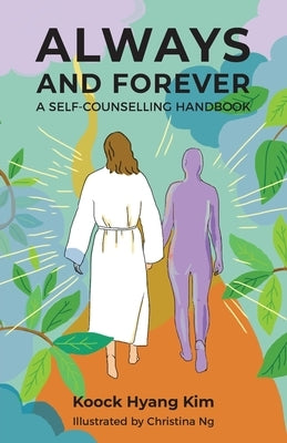 Always and Forever: A Self-Counselling Handbook by Kim, Koock Hyang