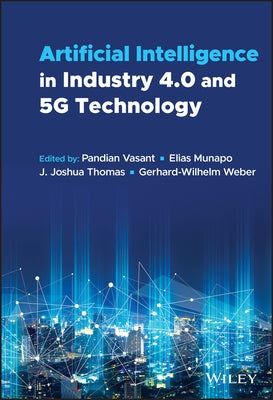 Artificial Intelligence in Industry 4.0 and 5g Technology by Vasant, Pandian