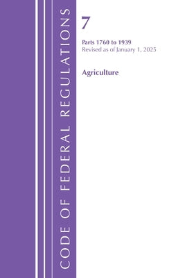Code of Federal Regulations, Title 07 Agriculture 1760-1939, Revised as of January 1, 2025 by Office of the Federal Register (U S )
