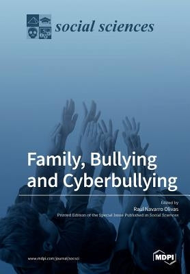 Family, Bullying and Cyberbullying by Navarro Olivas, Raul