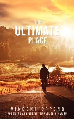 The Ultimate Place by Oppong, Vincent