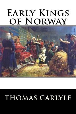 Early Kings of Norway by Thomas Carlyle