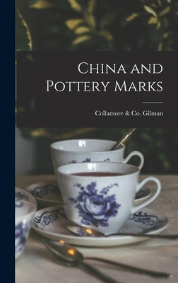 China and Pottery Marks by Gilman, Collamore &. Co