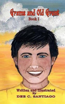 Grams and Old Grunt: Book I by Santiago, Dee C.