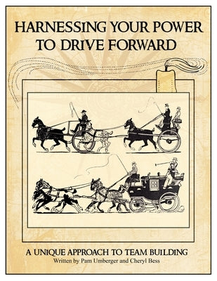 Harnessing Your Power To Drive Forward by Bess, Cheryl