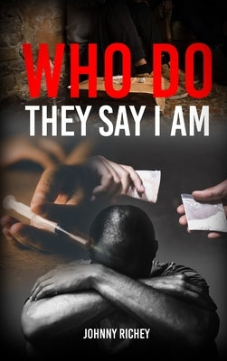 Who Do They Say I Am by Richey, Johnny