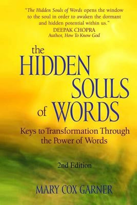The Hidden Souls of Words: Keys to Transformation Through the Power of Words by Garner, Mary Cox
