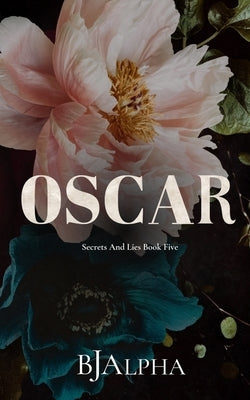 Oscar Discreet Cover: Secrets and Lies Discreet Cover Book 5 by Alpha, Bj