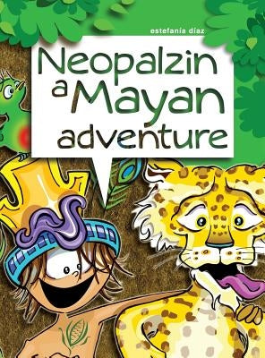 Neopalzin, a Mayan adventure by Diaz, Estefania