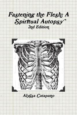 Fastening the Flesh, 2nd Edition by Catapano, Alyssa