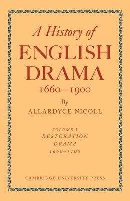 History of English Drama, 1660 1900 by Nicoll