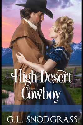 High Desert Cowboy by Snodgrass, G. L.