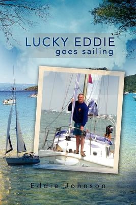 Lucky Eddie Goes Sailing by Johnson, Eddie