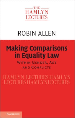 Making Comparisons in Equality Law: Within Gender, Age and Conflicts by Allen, Robin