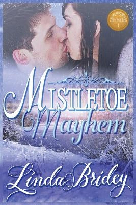 Mistletoe Mayhem: Clean Historical Western Cowboy Romance Novel by Bridey, Linda