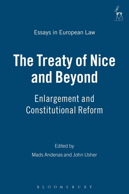 The Treaty of Nice and Beyond: Enlargement and Constitutional Reform by Andenas, Mads