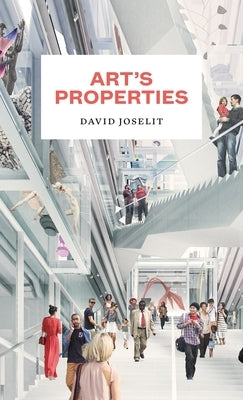 Art's Properties by Joselit, David