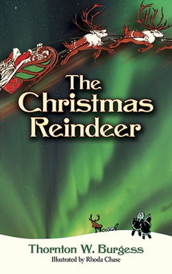 The Christmas Reindeer by Burgess, Thornton W.