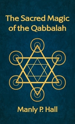 Sacred Magic of the Qabbalah Hardcover by Hall, Manly P.