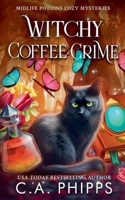Witchy Coffee Crime by Phipps, C. A.