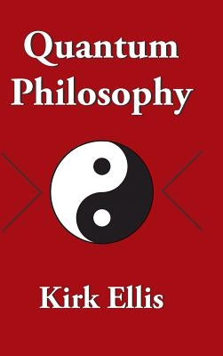 Quantum Philosophy by Ellis, Kirk