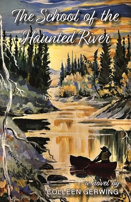 The School of the Haunted River by Gerwing, Colleen