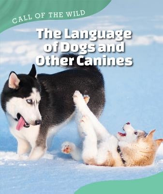 The Language of Dogs and Other Canines by Kopp, Megan