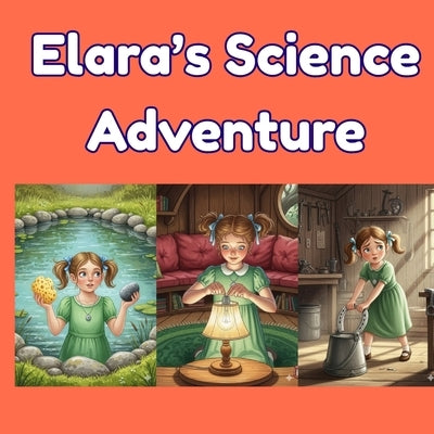 Elara's Science Adventure: Density, Magnets, and Electric Wonders by Chubs, Esmart
