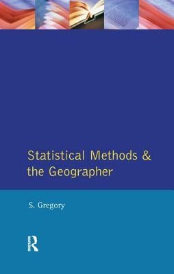 Statistical Methods and the Geographer by Gregory, Stanley