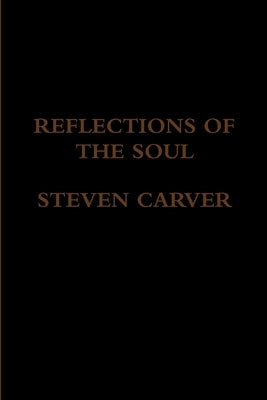 Reflections of the Soul by Carver, Steven