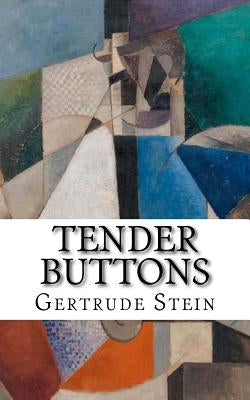 Tender Buttons by Stein, Gertrude