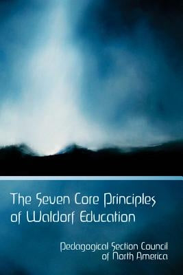 The Seven Core Principles of Waldorf Education by Leibner, Elan