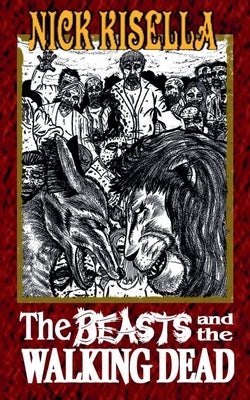 The Beasts and the Walking Dead by Kisella, Nick