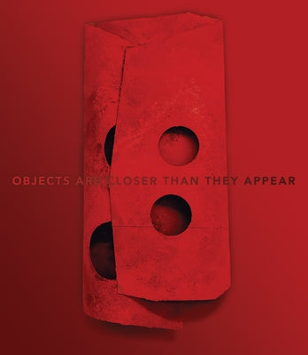 Manfred Müller: Objects Are Closer Than They Appear by Müller, Manfred