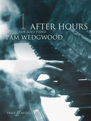 After Hours for Solo Piano, Bk 1 by Wedgwood, Pam