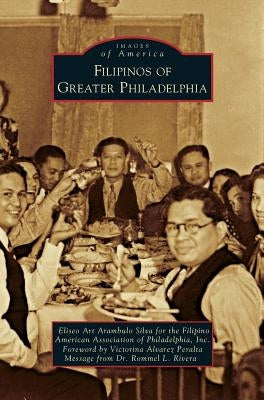 Filipinos of Greater Philadelphia by Peralta, Victorina Alvarez