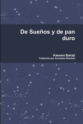 De Sueños y de pan duro by Bahaji, Kassem