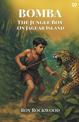 Bomba The Jungle Boy On Jaguar Island by Rockwood, Roy