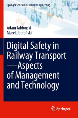 Digital Safety in Railway Transport--Aspects of Management and Technology by Jabloński, Adam