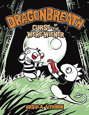 Dragonbreath #3: Curse of the Were-Wiener by Vernon, Ursula