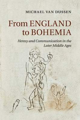 From England to Bohemia by Van Dussen, Michael