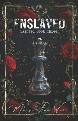 Enslaved: Tainted Book Three by Weir, Mary Ann