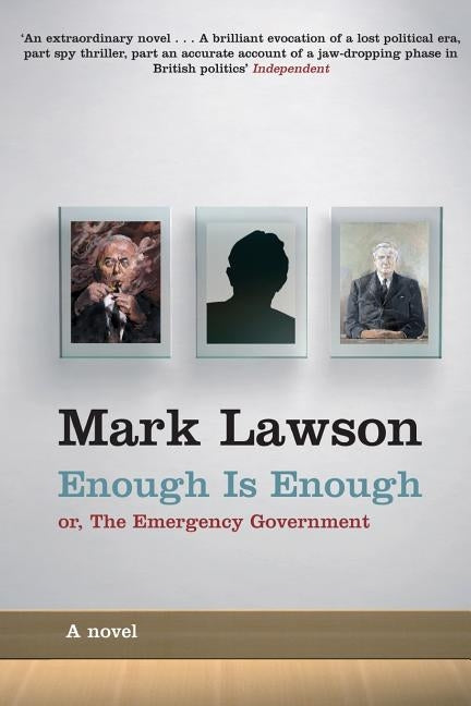 Enough Is Enough: or, The Emergency Government by Lawson, Mark