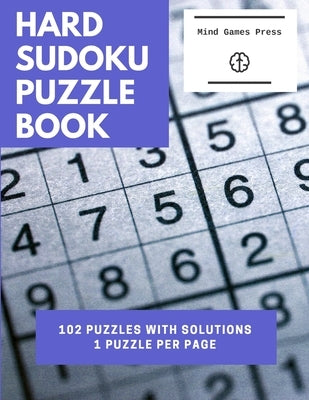 Hard Sudoku Puzzle Book: 102 Puzzles With Solutions in One Puzzle per Page Large Print by Puzzlestoria