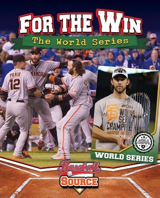 For the Win: The World Series by Winters, Jaime