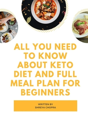 All you need to know about keto diet and Full meal plan for beginners by Chopra, Shreya