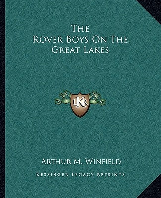 The Rover Boys On The Great Lakes by Winfield, Arthur M.